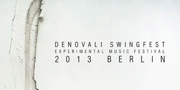 Denovali Swingfest 2013 @ Berlin